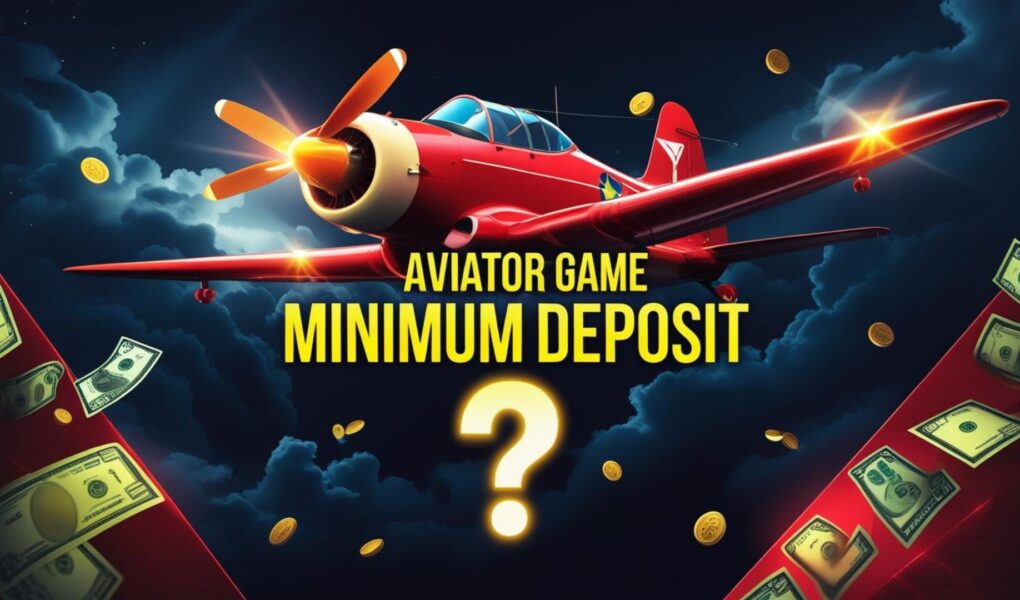 Aviator Game Minimum Deposit