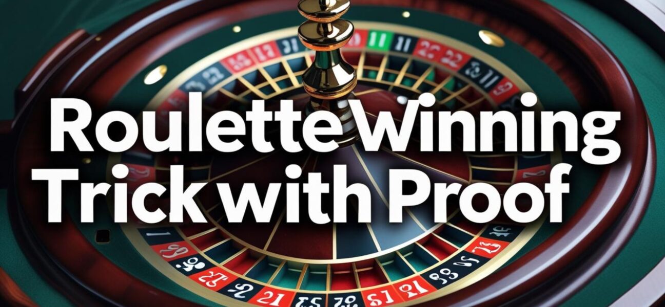 Roulette Winning Trick with Proof